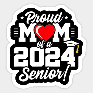 Class of 2024,Senior Year Proud Mom , Senior 2024 Sticker